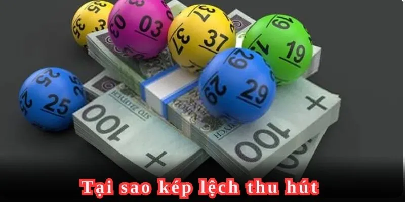 Mức độ hấp hẫn của kép lệch được thể hiện qua các phần thưởng vô cùng giá trị